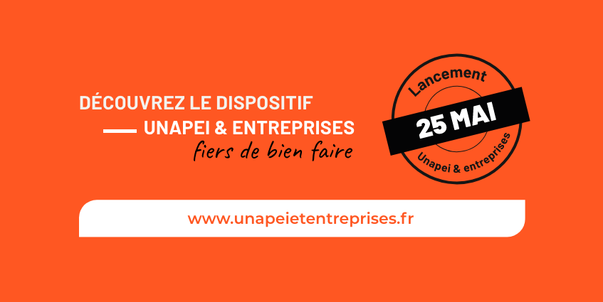 [Unapei & Entreprises]  Le nouveau réseau lancé par l'Unapei !